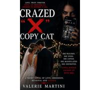 Crazed "X" Copy Cat: LOVE TRUST FOREVER, Until a Crazed "X" tries to destroy all!