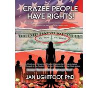 Crazee People Have Rights!: Escaping Caesar's Gaslight: 21 Steps to Freedom in The Vine Network