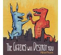 Crazies Will Destroy You - Megafauna
