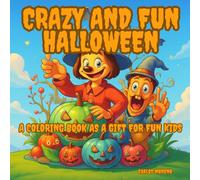 CRAZY AND FUN HALLOWEEN: A coloring book as a gift for fun kids