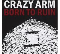 Crazy Arm - Born To Ruin
