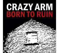 Crazy Arm - Born to Ruin
