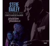 Steve Bailey Crazy 'Bout You: A Tribute to Sonny Boy Williamson (CD) Album