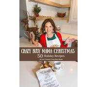 Crazy Busy Mama Christmas 50 Holiday Recipes