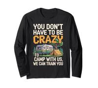 Crazy Camper With Us We Can Train You Funny Camping Maglia a Manica