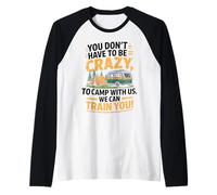 Crazy Camper With Us We Can Train You Funny Camping Maglia con Maniche Raglan