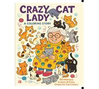 Crazy Cat Lady: A Coloring Story