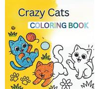 Crazy Cats Coloring Book: Bold Easy Designs fo Kids, Teens, and Adults