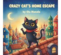 Crazy Cat's Home Escape: A Gentle Story About Curiosity, Courage, and Coming Home