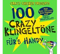Crazy Chicken Presents - 100 Grazy Klingeltöne Für S Handy