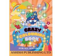 Crazy Coloring Book: Fun, Whimsical, and Wild Designs for Endless Creativity: A Hilarious and Stress-Relieving Coloring Adventure for Adults, Teens, ... Quirky Art, Silly Scenes, and Wacky Patterns
