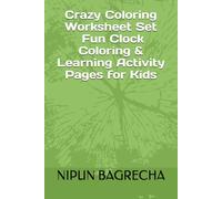 Crazy Coloring Worksheet Set: Fun Clock Coloring & Learning Activity Pages for Kids