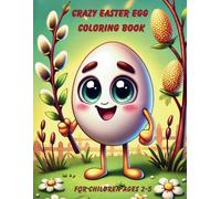 "Crazy Easter Egg Coloring Book": Funy Easter Coloring Pages for Toddlers and Preschoolers Cute Easter Eggs, Springtime Fun