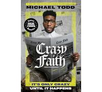 Michael Todd Crazy Faith (Copertina rigida)