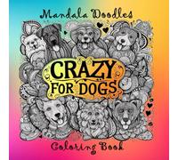 Crazy for Dogs Mandala Doodles: Coloring Book