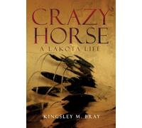Crazy Horse: A Lakota Life
