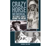 Crazy Horse Memorial: The Story & People Behind the Dream