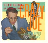 Crazy Joe and the Mad River Outlaws The King Of Nerd-a-billy (CD)