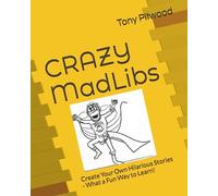 CRAZY MadLibs: Create Your Own Hilarious Stories - What a Fun Way to Learn!