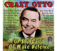 Crazy Otto/ Reichel, Fritz Schulz - In The Land Of Make Belief