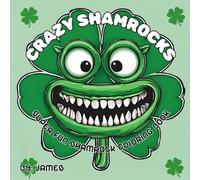 Crazy Shamrocks: Super Fun Shamrock Coloring Book
