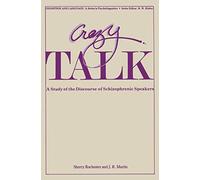 Crazy Talk: A Study of the Discourse of Schizophrenic Speakers