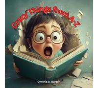 Crazy Things from A-Z: Alphabet Picture Book