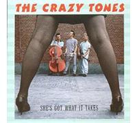 Crazy Tones She'S Got What It Takes (CD)