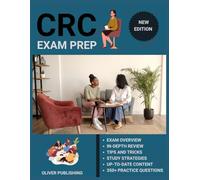 CRC (Certified Rehabilitation Counselor) Exam Prep 2025: All-in-One Study Manual with 2 Full-Length Practice Exams, Content Review, and Certification Success Tips