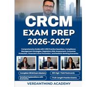 CRCM EXAM PREP 2026-2027: Comprehensive Guide with 1,050 Practice Questions, Compliance Management Strategies, Regulatory Risk Assessment, Consumer ... Prevention, and Realistic Banking Scenarios