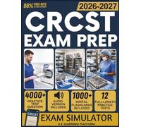 CRCST EXAM PREP 2026-2027: 12 Full-Length Practice Tests, 4,000+ Practice Questions, Exam Simulator, Audiobooks, Flashcards & Complete Domain Mastery for All Seven Knowledge Areas