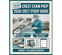 CRCST EXAM PREP 2026-2027: 3,000+ Practice Questions, 10 Full-Length Tests, Digital Flashcards & Advanced Exam Simulators To Pass with Confidence