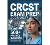 CRCST Exam Prep 2026-2027: Comprehensive Material Overview, Practice Test Set, Answer Keys, and Detailed Explanations