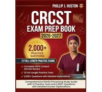 CRCST Exam Prep Book 2026-2027: Comprehensive Sterile Processing Study Guide with 12 Practice Tests and 2,000+ Questions with Detailed Answer Explanations