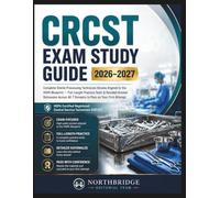 CRCST EXAM STUDY GUIDE 2026-2027: Complete Sterile Processing Technician Review Aligned to the HSPA Blueprint - 1,000+ Practice Questions, Full-Length ... All 7 Domains to Pass on Your First Attempt