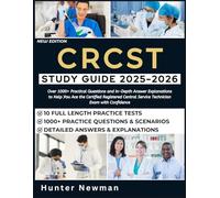 CRCST Study Guide 2025-2026: Over 1000+ Practical Questions and In-Depth Answer Explanations to Help You Ace the Certified Registered Central Service Technician Exam with Confidence