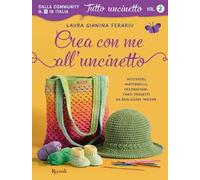 Crea con me all'uncinetto. Accessori, mattonelle, decorazioni. Tanti progetti da realizzare insieme