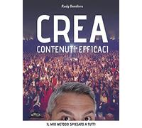 Crea contenuti efficaci. Il mio metodo spiegato a tutti