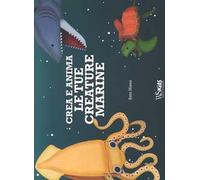 Crea e anima le tue creature marine. Ediz. a colori. Con gadget