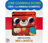 Crea i tuoi animali domestici. Che combinazione! Ediz. a colori