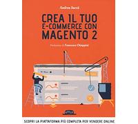 Crea il tuo e-commerce con Magento 2. Scopri la piattaforma più completa per vendere online