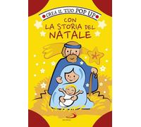 Crea il tuo pop up con la storia del Natale. Ediz. a colori