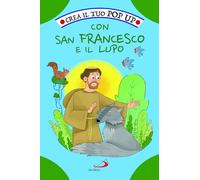 Crea il tuo pop up con San Francesco e il lupo. Ediz. illustrata