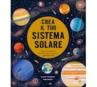 Crea il tuo sistema solare. Ediz. a colori. Con QR code per tutorial