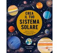 Crea il tuo sistema solare. Ediz. a colori. Con QR code per tutorial