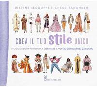 Crea il tuo stile unico. Una guida body-positive per disegnare il vostro guardaroba da sogno