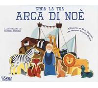 Crea la tua arca di Noè. Ediz. a colori. Con gadget