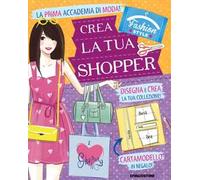 Crea la tua borsa. Fashion stule. Ediz. illustrata. Con gadget