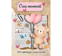 Crea momenti per coppie: 100 attività per creare ricordi, momenti da condividere.