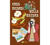 Crea Ricordi nella Natura: I Ricordi dei momenti vissuti insieme al Mare o in Montagna al Lago o al Fiume in Campagna o in Città all'aperto, sono impressi nel cuore con un sigillo speciale